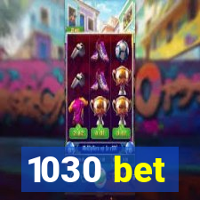 1030 bet